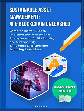 sustainable asset management ai and blockchain unleashed comprehensive guide to implementing maintenance