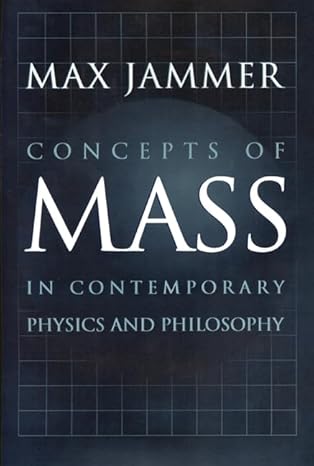 concepts of mass in contemporary physics and philosophy 1st edition max jammer 069101017x, 978-0691010175