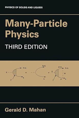many particle physics 3rd edition gerald d mahan 0306463385, 978-0306463389