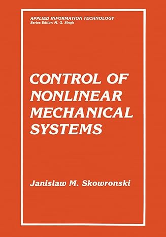 control of nonlinear mechanical systems 1st edition jan m skowronski 0306438275, 978-0306438271