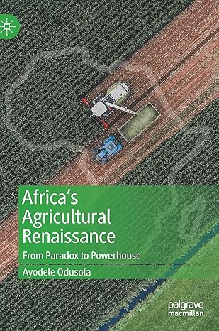 africas agricultural renaissance from paradox to powerhouse 1st edition ayodele odusola 3030657477,