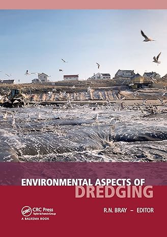 environmental aspects of dredging 1st edition r n bray 0415450802, 978-0415450805