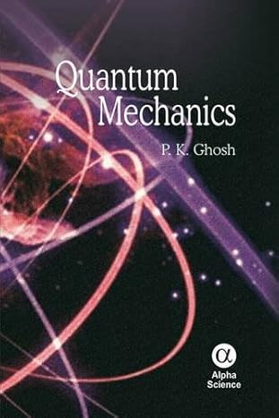 quantum mechanics 1st edition p k ghosh 1842658425, 978-1842658420