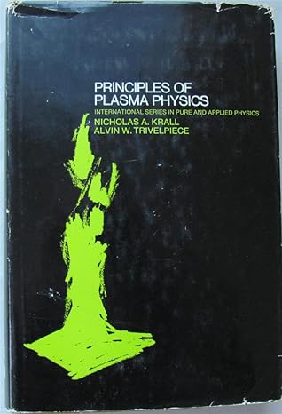 principles of plasma physics 1st edition nicholas a krall ,alvin w trivelpiece 0070353468, 978-0070353466