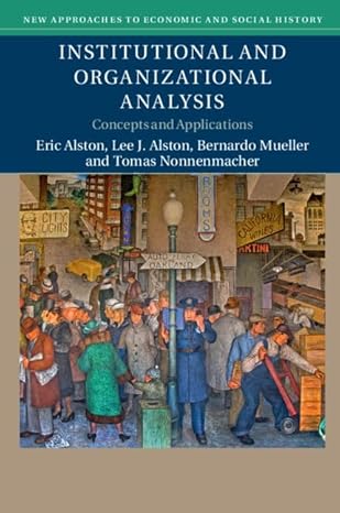 institutional and organizational analysis concepts and applications 1st edition eric alston ,lee j alston