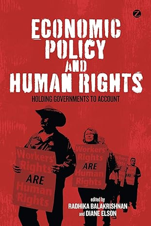 economic policy and human rights holding governments to account 1st edition radhika balakrishnan ,diane elson