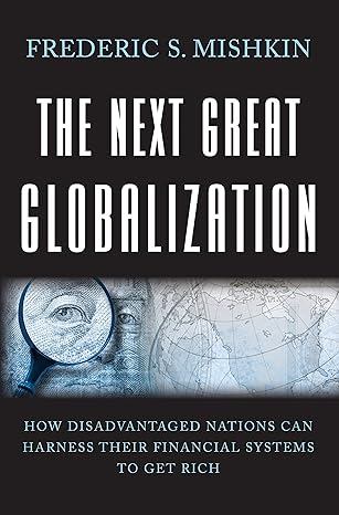 the next great globalization how disadvantaged nations can harness their financial systems to get rich 1st
