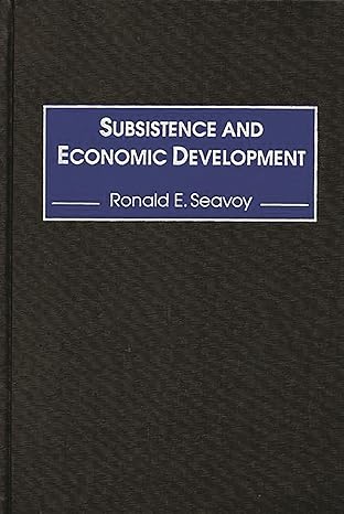 subsistence and economic development 1st edition ronald e seavoy 0275967816, 978-0275967819