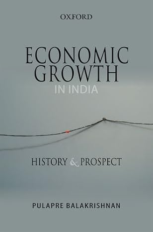 economic growth in india history and prospect 1st edition pulapre balakrishnan 0198065477, 978-0198065470