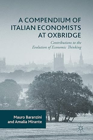 a compendium of italian economists at oxbridge contributions to the evolution of economic thinking 1st