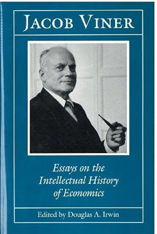 essays on the intellectual history of economics 1st edition jacob viner ,douglas a irwin 0691042667,