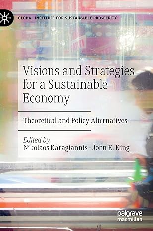 visions and strategies for a sustainable economy theoretical and policy alternatives 1st edition nikolaos