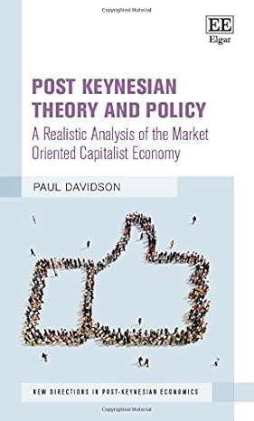 post keynesian theory and policy a realistic analysis of the market oriented capitalist economy 1st edition