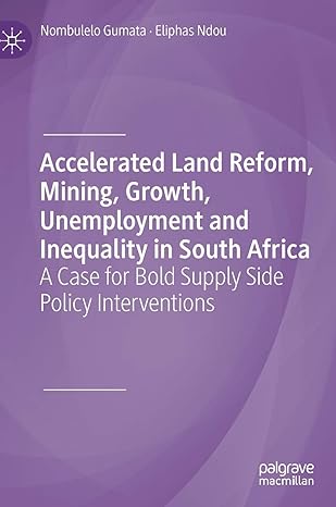 accelerated land reform mining growth unemployment and inequality in south africa a case for bold supply side