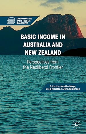 basic income in australia and new zealand perspectives from the neoliberal frontier 1st edition j mays ,g