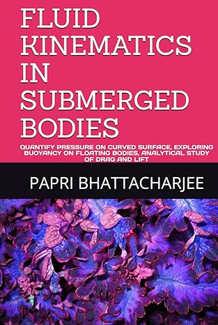 fluid kinematics in submerged bodies quantify pressure on curved surface exploring buoyancy on floating
