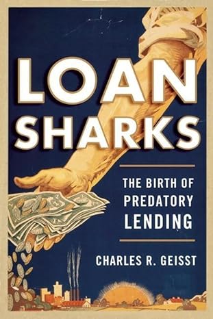 loan sharks the birth of predatory lending 1st edition charles r geisst 0815729006, 978-0815729006