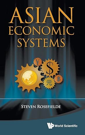 asian economic systems 1st edition steven rosefielde 9814425389, 978-9814425384