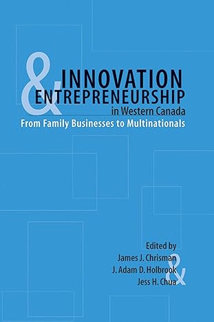 innovation and entrepreneurship in western canada from family businesses to multinationals 1st edition james