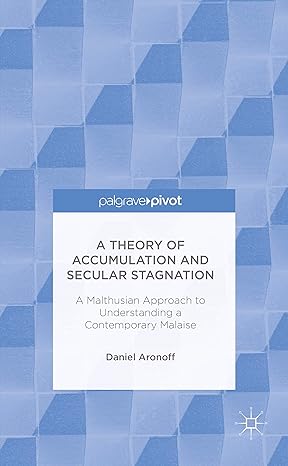 a theory of accumulation and secular stagnation 1st edition daniel aronoff 113756220x, 978-1137562203