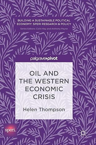 oil and the western economic crisis 1st edition helen thompson 3319525085, 978-3319525082