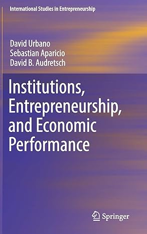 institutions entrepreneurship and economic performance 1st edition david urbano ,sebastian aparicio ,david b
