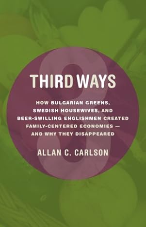 third ways how bulgarian greens swedish housewives and beer swilling englishmen created family centered
