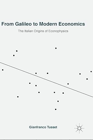 from galileo to modern economics the italian origins of econophysics 1st edition gianfranco tusset