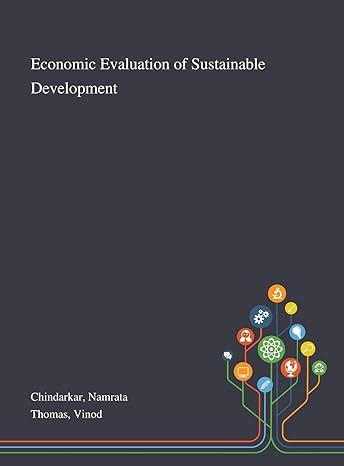 economic evaluation of sustainable development 1st edition namrata chindarkar ,vinod thomas 1013274210,