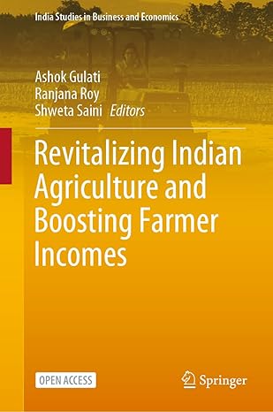 revitalizing indian agriculture and boosting farmer incomes 1st edition ashok gulati ,ranjana roy ,shweta