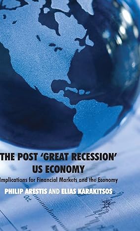 the post great recession us economy implications for financial markets and the economy 2nd edition p arestis