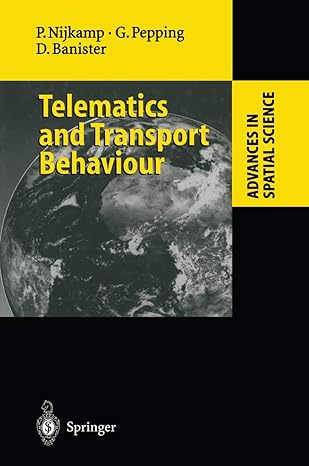 telematics and transport behaviour 1st edition peter nijkamp ,gerard pepping ,david banister ,y argyrakos ,p