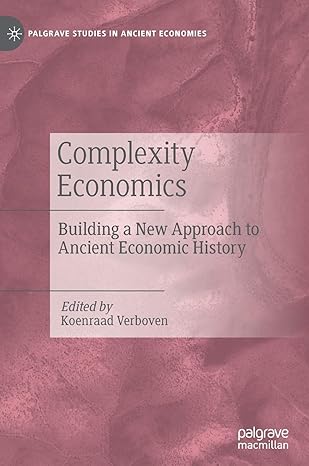 complexity economics building a new approach to ancient economic history 1st edition koenraad verboven