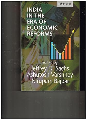 india in the era of economic reforms 1st edition jeffrey d sachs ,ashutosh varshney ,nirupam bajpai