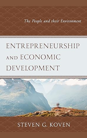 entrepreneurship and economic development the people and their environment 1st edition steven g koven