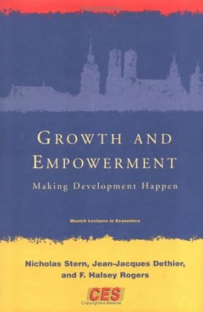 growth and empowerment making development happen 1st edition nicholas stern ,f halsey rogers ,jean jacques