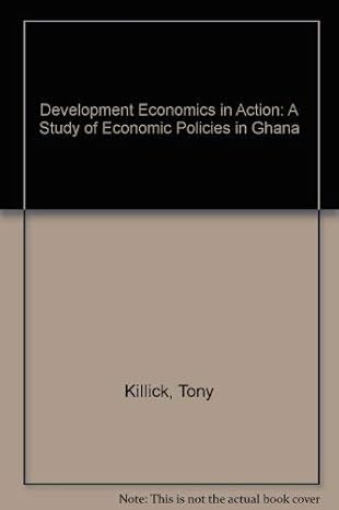 development economics in action a study of economic policies in ghana 1st edition tony killick 0312196822,