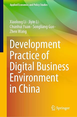 development practice of digital business environment in china 1st edition xiaolong li ,jiyin li ,chunhui yuan