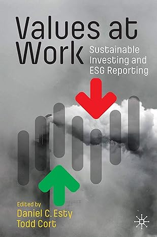 values at work sustainable investing and esg reporting 1st edition daniel c esty ,todd cort 3030556123,