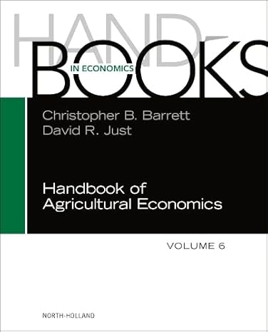 handbook of agricultural economics 1st edition christopher b barrett ,david r just 0323988857, 978-0323988858