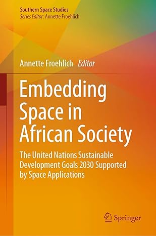 embedding space in african society the united nations sustainable development goals 2030 supported by space