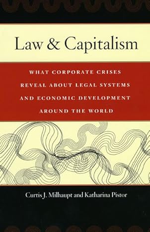 law and capitalism what corporate crises reveal about legal systems and economic development around the world