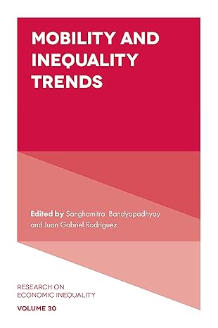 mobility and inequality trends 1st edition sanghamitra bandyopadhyay ,juan gabriel rodriguez 1803829028,