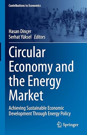 circular economy and the energy market achieving sustainable economic development through energy policy 1st