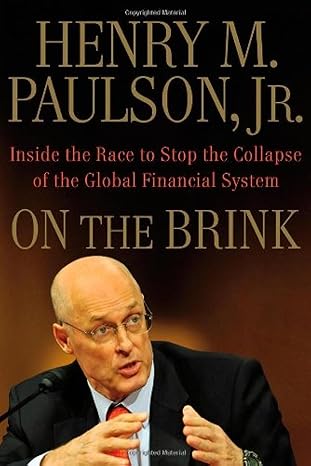 on the brink inside the race to stop the collapse of the global financial system 1st edition henry m paulson