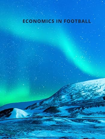 economics in football 1st edition sunny alex vellanikaran b09tzbdt8l, 979-8425012456