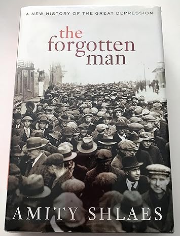 the forgotten man a new history of the great depression 1st edition amity shlaes 0066211700, 978-0066211701