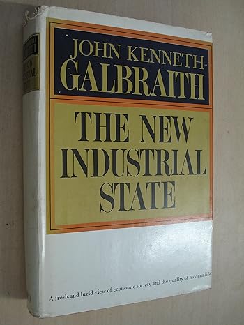 the new industrial state 1st edition john kenneth galbraith b0000cnkwd