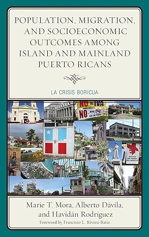 population migration and socioeconomic outcomes among island and mainland puerto ricans la crisis boricua 1st