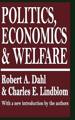 politics economics and welfare 1st edition robert a dahl 1138530395, 978-1138530393